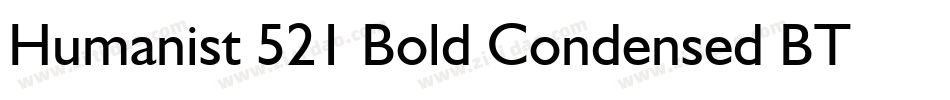 Humanist 521 Bold Condensed BT字体转换